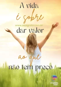 A Vida é Sobre Dar Valor ao Que Não Tem Preço. #GratidãoPelaVida #VidaPlena #SimplicidadeDaVida #RiquezaIntangível