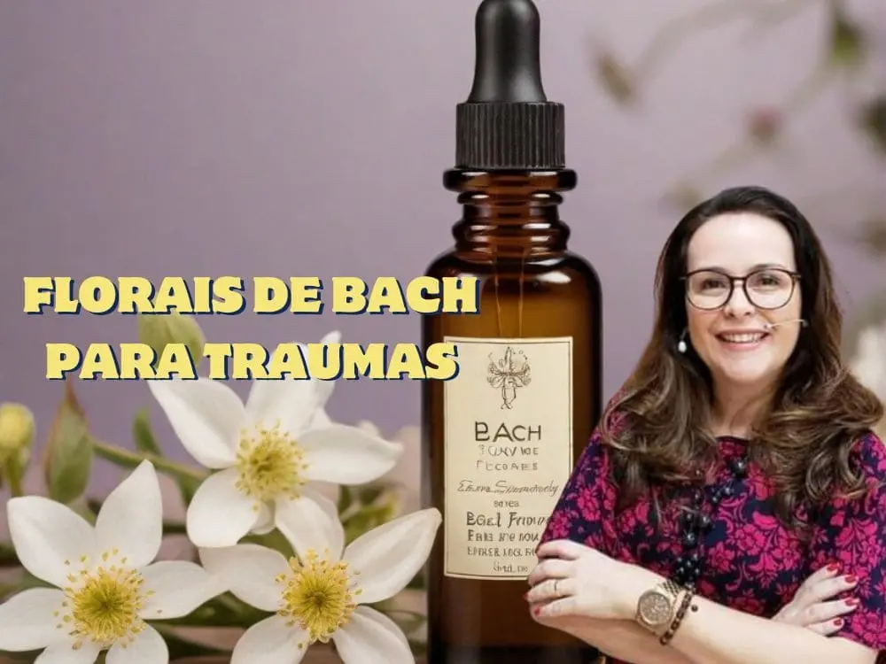 Florais de Bach para traumas