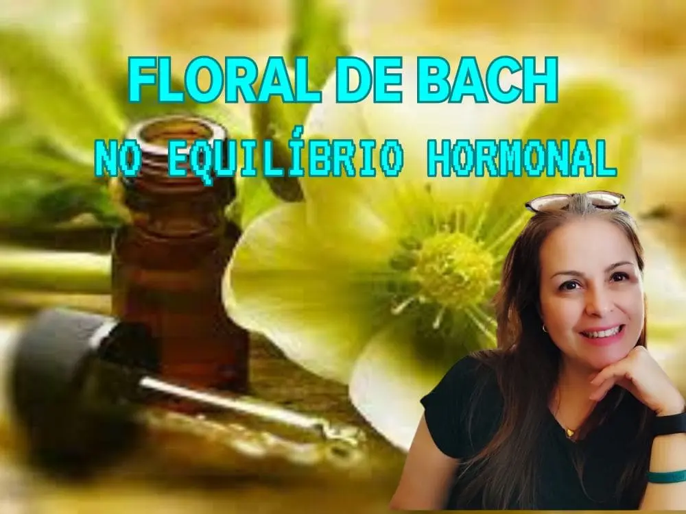 O Poder dos Florais de Bach no Equilíbrio Hormonal