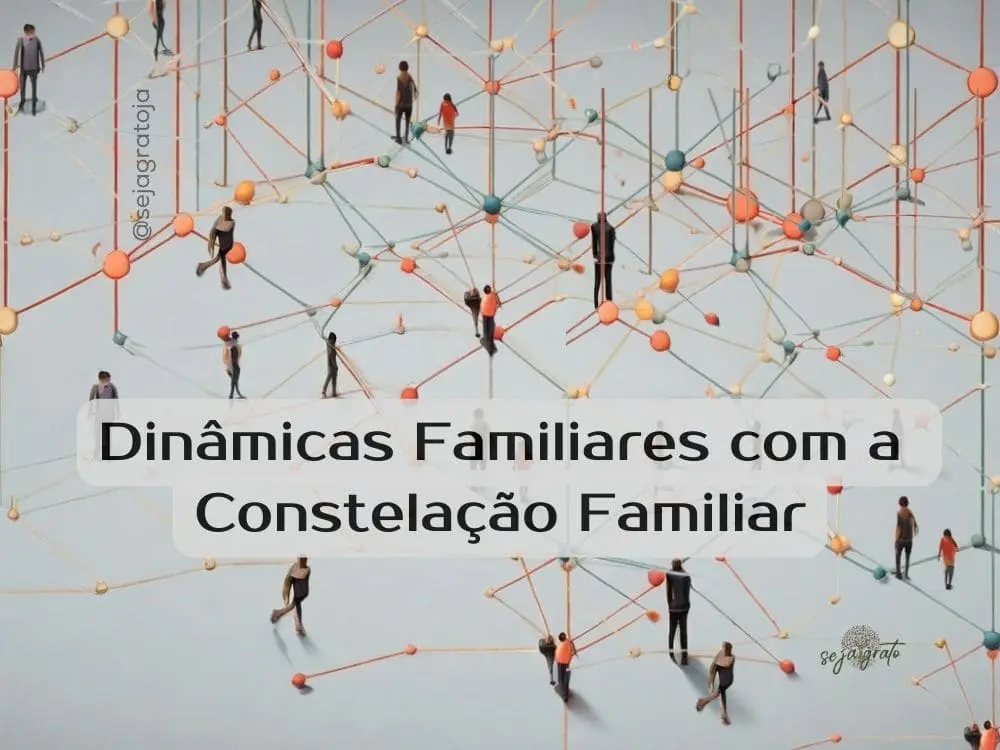 Dinâmicas Familiares com a Constelação Familiar