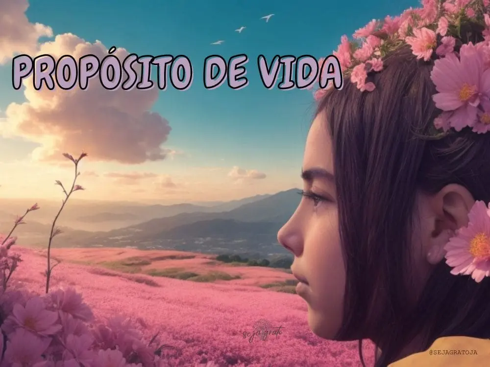 Propósito de Vida – Transforme Sua Vida Descobrindo o seu