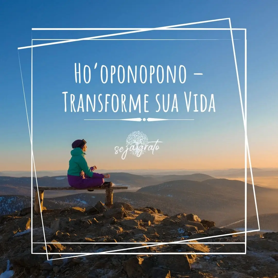 Ho’oponopono – Transforme sua Vida